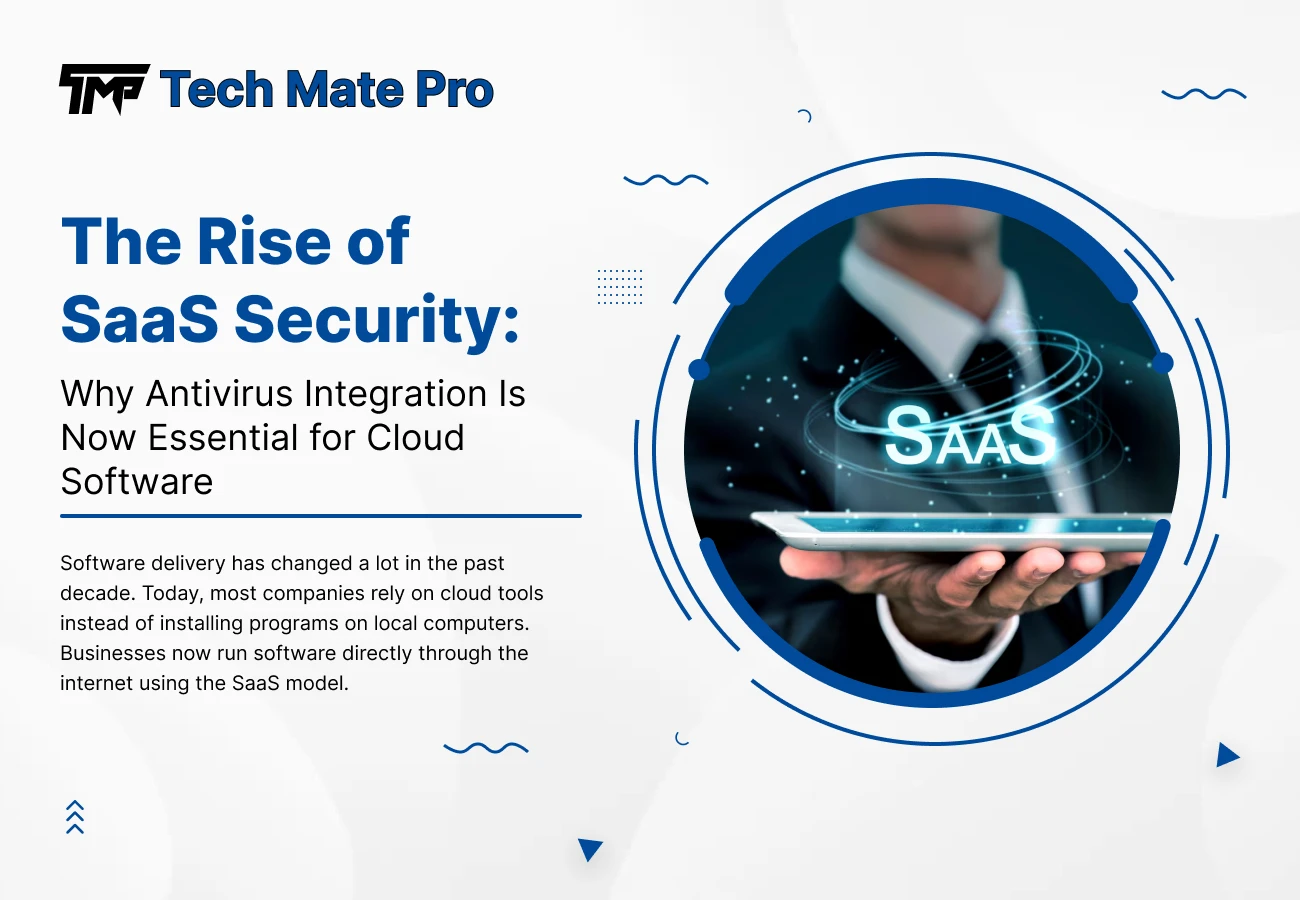 The Rise of SaaS Security: Why Antivirus Integration Is Now Essential for Cloud Software