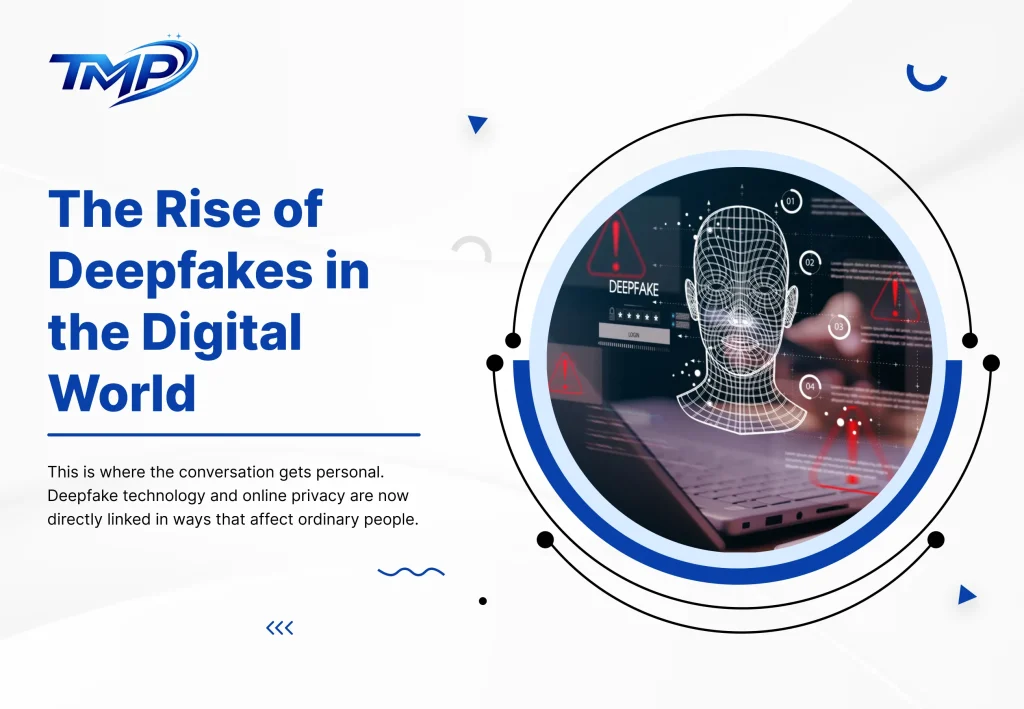 The Rise of Deepfakes in the Digital World