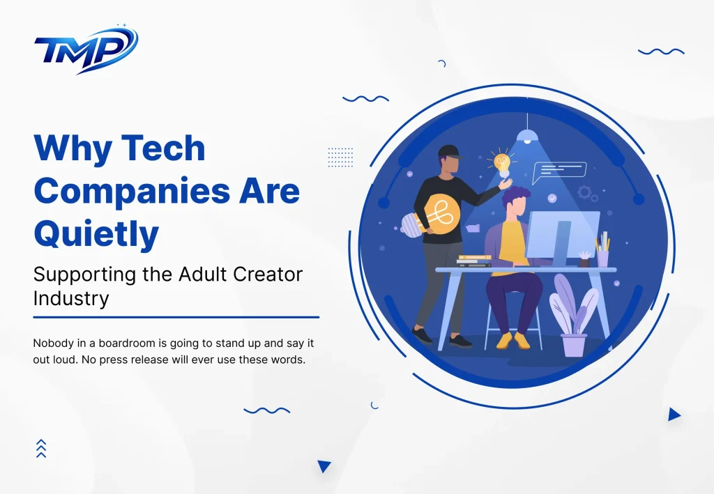 Why Tech Companies Are Quietly Supporting the Adult Creator Industry